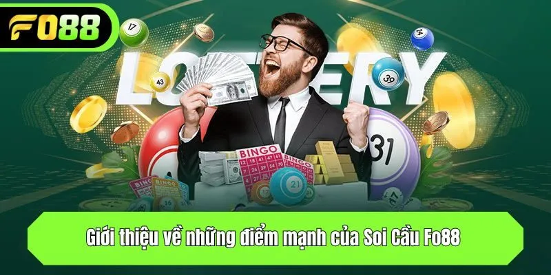 Giới thiệu về những điểm mạnh của Soi Cầu Fo88